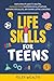 Life Skills for Teens: Your...