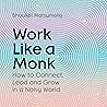 Work Like a Monk:...