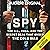 I Spy: The U.S., Cuba, and the Secret Deal That Ended the Cold War