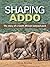 Shaping Addo