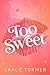 Too Sweet (Take a Chance #1)