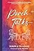 Porch Talks: 11 Conversatio...