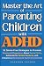 Master the Art of Parenting Children with ADHD by Shannon Snyder