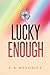 Lucky Enough