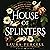 House of Splinters
