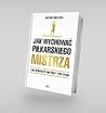 Jak wychować piłkarskiego Mistrza. I nie spieprzyć mu przy tym życia.