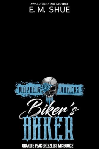 Biker's Baker (Granite Peak Grizzlies MC #2: Mayhem Makers)