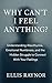 Why Can’t I Feel Anything? by Ellis Raynor