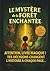 Le mystère de la forêt enchantée - Livre interactif dont TU e... by Edition Orbe