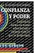 Confianza y poder: Cambia tu forma de tratar a los demás y alcanza todo lo que te propongas (Spanish Edition)