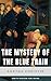The Mystery of the Blue Train by Agatha Christie The Mystery of the Blue Train by Agatha Christie
