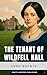 The Tenant of Wildfell Hall: Anne Brontë's Bold Novel of Defiance, Love, and Female Empowerment