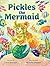 Pickles the Mermaid