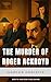 The Murder of Roger Ackroyd: Agatha Christie's Most Shocking Twist