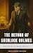 The Return of Sherlock Holmes: 13 Brilliant Cases Reuniting Holmes and Watson by Sir Arthur Conan Doyle