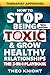 How to Stop Being Toxic & G...