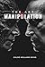 The Art of Manipulation
