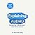 Explaining AuDHD: Explainin...