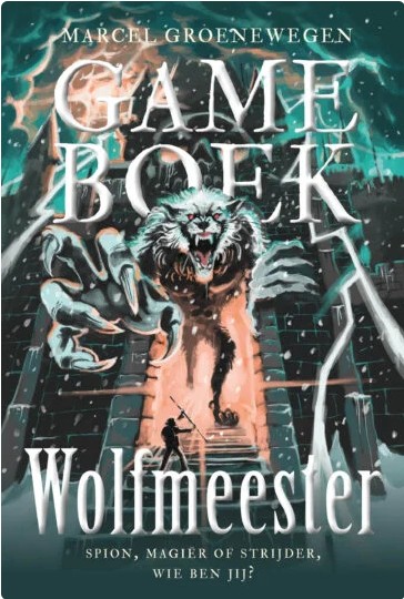 Gameboek - Wolfmeester: Spion, magiër of strijder, wie ben jij? (Hardcover)