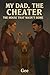 My Dad, the Cheater: The Ho...