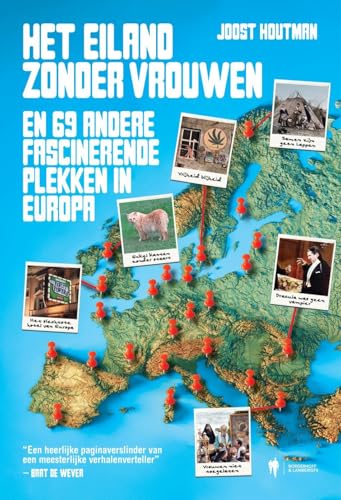 Het eiland zonder vrouwen: en 69 andere fascinerende plekken in Europa (Dutch Edition)