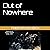 Out of Nowhere: The Nowhere...