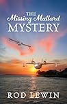 The Missing Mallard Mystery by Rod Lewin