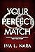 Your Perfect Match by Ina L. Nara