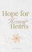 Hope for Heavy Hearts: A Devotional & Prayer Guide to Help You Grieve, Breathe and Believe Again (Grief and Grace)
