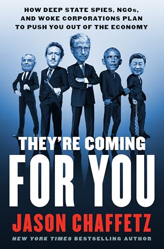 They're Coming for You: How Deep State Spies, NGOs, and Woke Corporations Plan to Push You Out of the Economy—Exposing How the Left Want MAGA to Feel Under Siege (Kindle Edition)