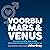 Voorbij Mars en Venus: Handvatten voor relaties in moderne, complexe tijden
