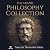 The Grand Philosophy Collection: Meditations by Marcus Aurelius, The Art of War by Sun Tzu, Thus Spoke Zarathustra by Friedrich Nietzsche, Tao Te Ching, Bhagavad Gita, The Kybalion and more Classics