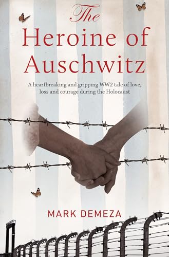 The Heroine of Auschwitz: A heartbreaking and gripping WW2 tale of love, loss and courage during the Holocaust. (The Rachael Kisch Trilogy)