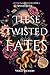These Twisted Fates (Of Fae & Monsters #1)