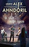 Ik sluit mijn ogen by Alex Ahndoril