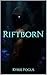 Riftborn by Kyrie Fogus