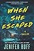 When She Escaped: A Thriller