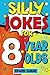Silly Jokes For 8 Year Olds...