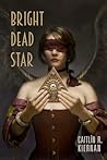 Bright Dead Star