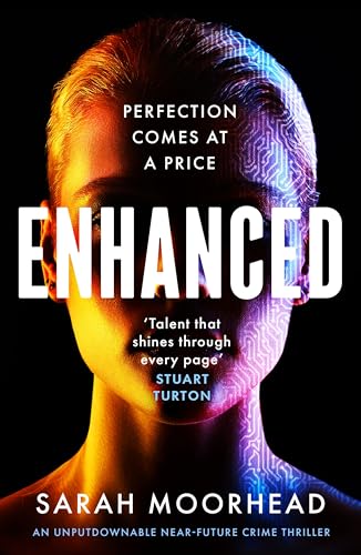Enhanced: An unputdownable near-future crime thriller (Kindle Edition)