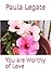 You are Worthy of Love