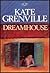 Dreamhouse by Kate Grenville