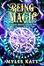 Being Magic (Mindful Magic ...