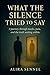 What the Silence Tried to Say: A journey through masks, pain, and the truth waiting within