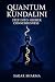 Quantum Kundalini: Step Int...
