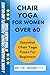 CHAIR YOGA FOR WOMEN OVER 6...
