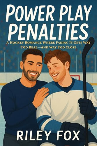 Power Play Penalties: A M/M Hockey Romance Where Faking It Gets Way Too Real—And Way Too Close (Kindle Edition)