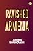 Ravished Armenia