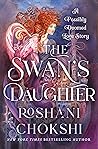 The Swan's Daughter by Roshani Chokshi