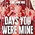 Days You Were Mine: The emotional, gripping family drama about secrets and jealousy from the Reese's Book Club author of Broken Country